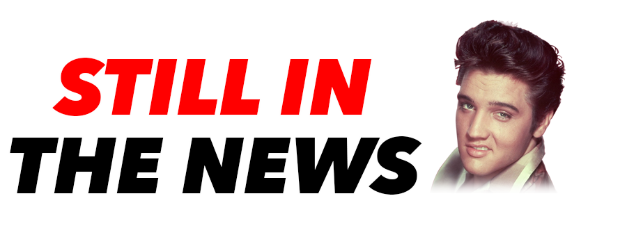 elvis-Still-in-the-News